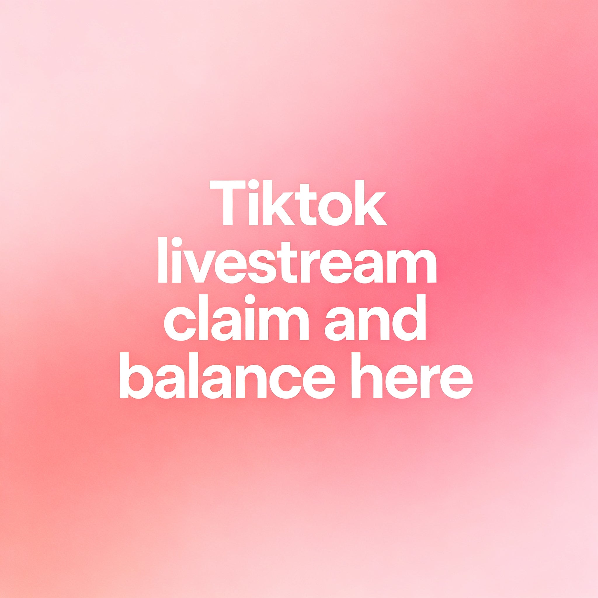 TikTok livestream claim and balance here