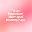 TikTok livestream claim and balance here